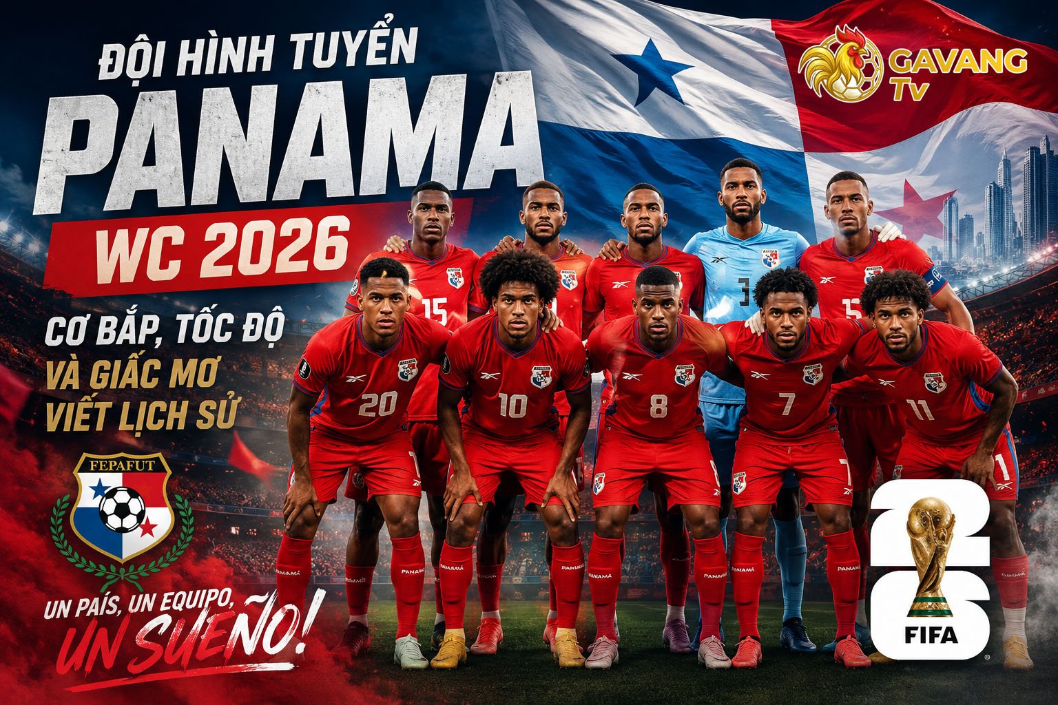 Đội hình tuyển Panama WC 2026: Cơ bắp, tốc độ và giấc mơ viết lịch sử