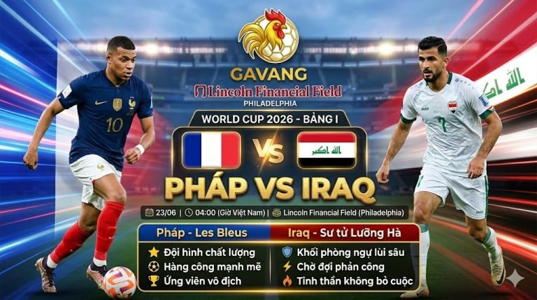 Ảnh bìa nhận định bóng đá trận Pháp vs Iraq tại bảng I World Cup 2026, phân tích chi tiết và dự đoán tỷ số trên Gavang TV.
